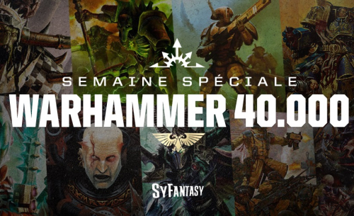 Semaine spéciale Warhammer 40.000 : Le Programme Complet