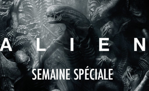 Semaine spéciale Alien : le programme complet