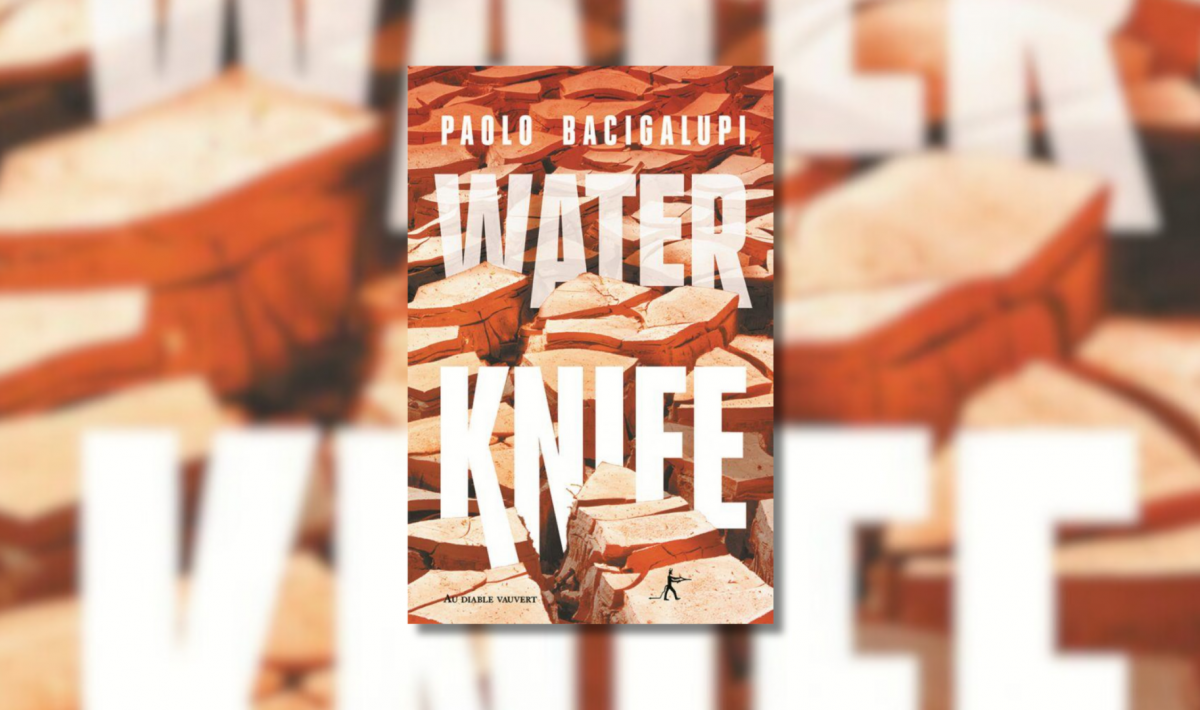 Water Knife, de Paolo Bacigalupi