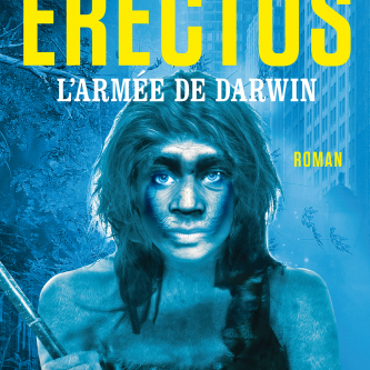 Erectus, l'armée de Darwin (Xavier Muller): une suite convaincante.