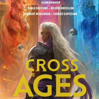 Cross the Ages Tome 1 : Le renouveau du transmédia et de la science-fantasy ?