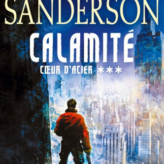 Critique - The Reckoners T.3 Calamité (Brandon Sanderson) : Fin d'idylle dans la Cité Salifère Ambulante