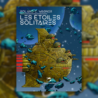 Les Etoiles solitaires : Un roman inédit d'un génie de la SF française