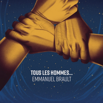 Tous les hommes (Emmanuel Brault) : une Odyssée révolutionnaire !