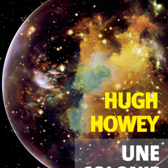 Une colonie (Hugh Howey) : exploration de l'inconnu par une bande d'ados pas bien finie
