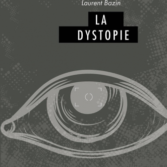 Dossier : Qu’est-ce que la dystopie ? (1/4 - Définition de la dystopie)