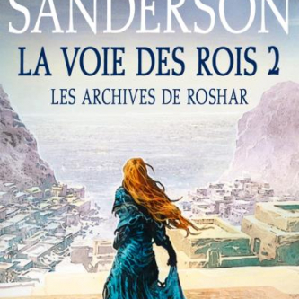 Critique - Les Archives de Roshar T.1 La Voie des Rois 1 et 2 (Brandon Sanderson) : Infusion de hard-fantasy à l'idéogéographie tempêtueuse