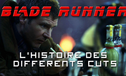 VIDÉO : l'histoire des différents cuts de Blade Runner
