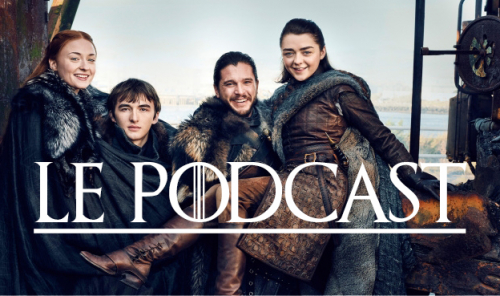 Podcast #30 : Game of Thrones - Saison 7