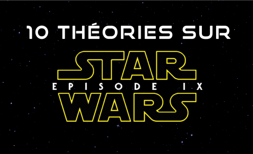 Star Wars IX : 10 théories après avoir vu Les Derniers Jedi