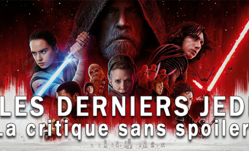Star Wars - Les Derniers Jedi : la critique sans spoilers