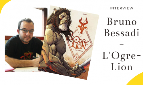 Interview vidéo - Bruno Bessadi (L'Ogre Lion) : Un Conan félin
