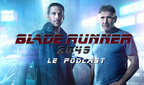 Podcast #32 : Blade Runner 2049