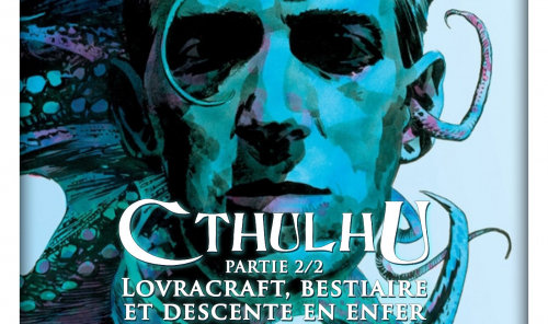 Lorecast S2 EP7 - Lovecraft (2/2) : Bestiaire & Descente en Enfer (ft. Alain T. Puysségur, Armel Gaulme et Maxime Le Dain)