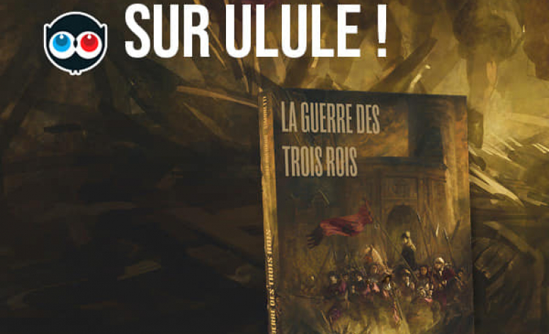 Soutenez la Guerre des Trois Rois de Jean-Laurent Del Socorro et Marc Simonetti sur Ulule