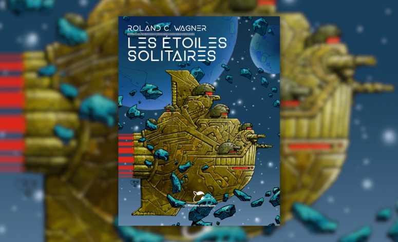 Les Etoiles solitaires : Un roman inédit d'un génie de la SF française