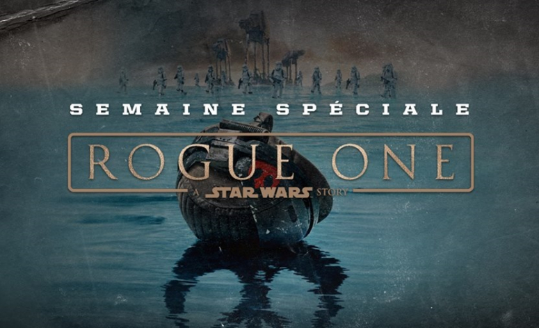 Semaine spéciale Rogue One : le programme complet