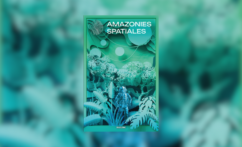 Amazonies spatiales : Un voyage réaliste et poétique en 2075