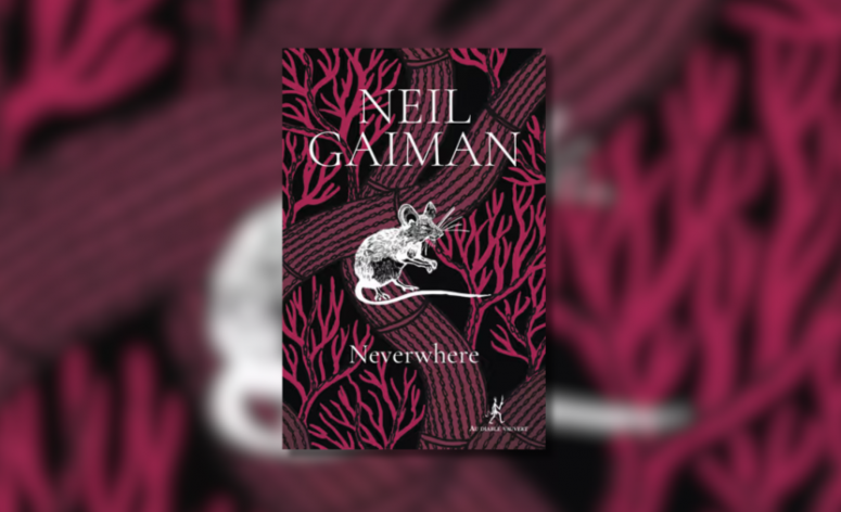 Neverwhere, le chef d'œuvre absolu de Neil Gaiman